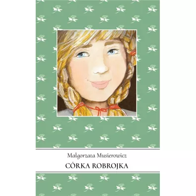 C�rka Robrojka. Je�ycjada. Tom 11 - Ma�gorzata Musierowicz