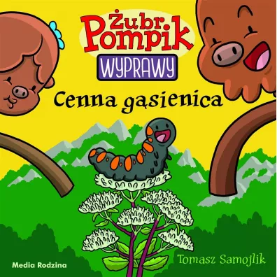 Cenna g�sienica. �ubr Pompik. Wyprawy. Tom 17 - Tomasz Samojlik