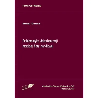 Problematyka dekarbonizacji morskiej floty handlowej - Maciej Gucma