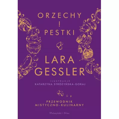 Orzechy i pestki - Lara Gessler