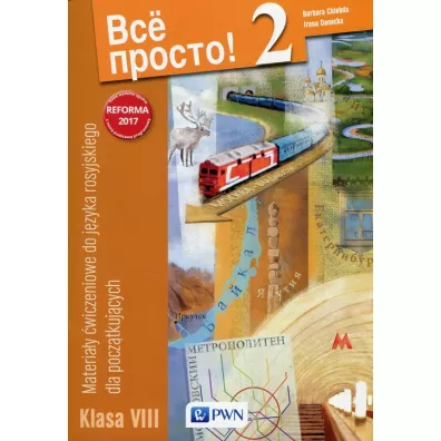 Wsio prosto! 2. Materia�y �wiczeniowe do j�zyka rosyjskiego dla pocz�tkuj�cych. Klasa 8 - Barbara Chlebda, Irena Danecka