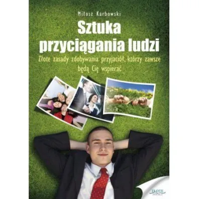 Sztuka przyci�gania ludzi - Mi�osz Karbowski