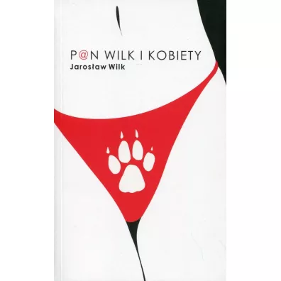 Pan wilk i kobiety - Jaros�aw Wilk