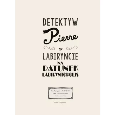 Na ratunek Labiryntopolis. Detektyw Pierre w labiryncie. Tom 2
