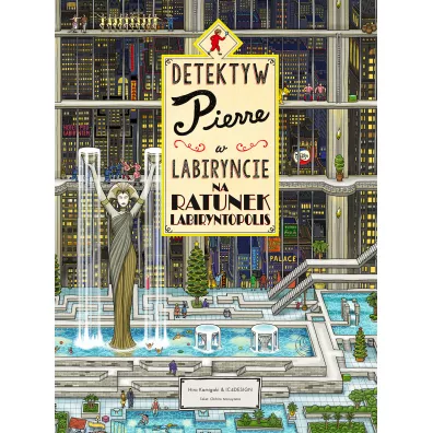 Na ratunek Labiryntopolis. Detektyw Pierre w labiryncie. Tom 2
