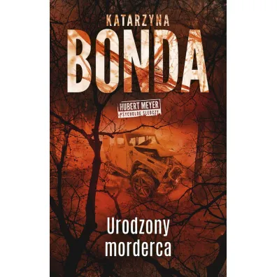 Urodzony morderca. Hubert Meyer. Tom 9 (pocket) - Katarzyna Bonda