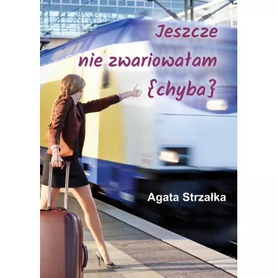 Jeszcze nie zwariowa�am (chyba) - Agata Strza�ka