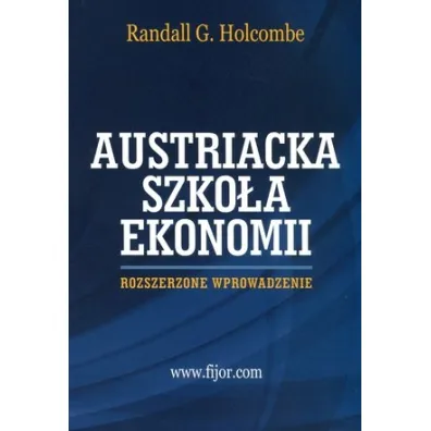 Szko�a Austriacka. Rozszerzone wprowadzenie - Randall G Holcombe
