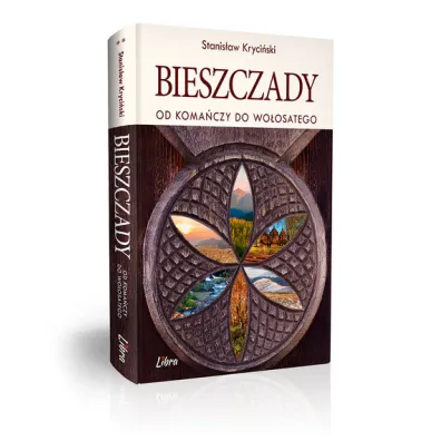 Bieszczady. Od Koma�czy do Wo�osatego (wyd. 2020) - Stanis�aw Kryci�ski