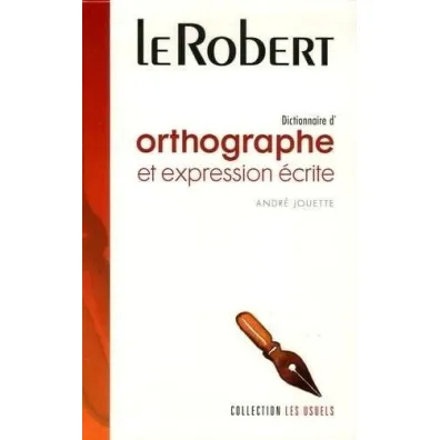 Dictionnaire usuels orthographe et expression ecrite - Andre  Jouette