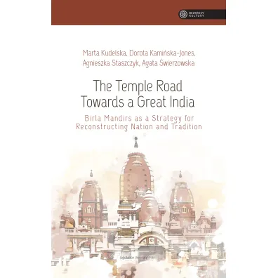 The Temple Road Towards a Great India - Agata �wierzowska, Agnieszka Staszczyk, Marta Kudelska, Dorota Kami�ska-Jones