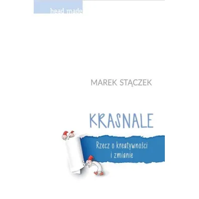 Krasnale Rzecz o kreatywno�ci i zmianie BR - Marek St�czek