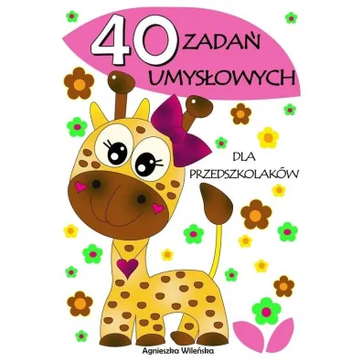 40 zada� umys�owych dla przedszkolak�w - Agnieszka Wile�ska