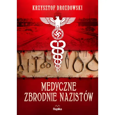 Medyczne zbrodnie nazist�w - Krzysztof Drozdowski