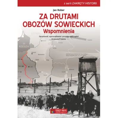 Za drutami oboz�w sowieckich. Wspomnienia - Jan Bober
