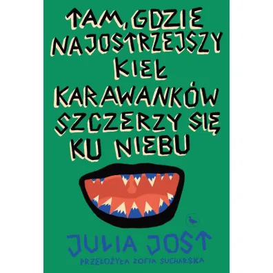 Tam, gdzie najostrzejszy kie� Karawank�w szczerzy si� ku niebu - Julia  Jost