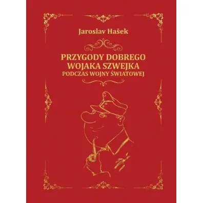Przygody dobrego wojaka Szwejka podczas wojny �wiatowej - Hasek Jaroslav