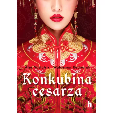 Konkubina cesarza - Waldemar Bednaruk, Alex  Vastatrix