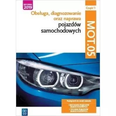 Obs�uga, diagnozowanie oraz naprawa pojazd�w samochodowych. Kwalifikacja MOT.05. Cz�� 1