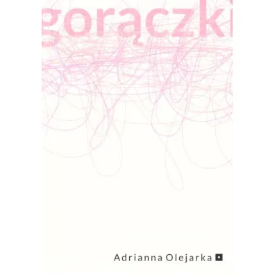 Gor�czki - Adrianna  Olejarka