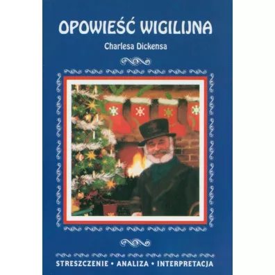 Opowie�� wigilijna Charlesa Dickensa. Streszczenie analiza interpretacja - Ilona Kulik