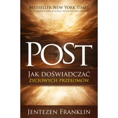 Post. Jak do�wiadcza� �yciowych prze�om�w - Franklin Jentezen