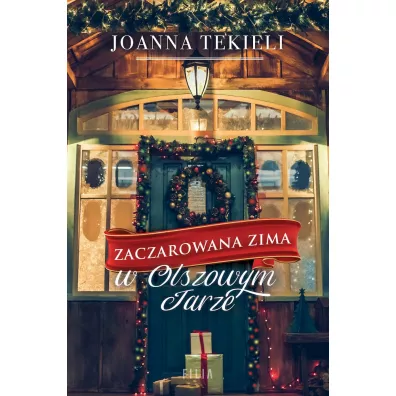 Zaczarowana zima w Olszowym Jarze. Olszowy Jar. Tom 1 (pocket) - Joanna Tekieli