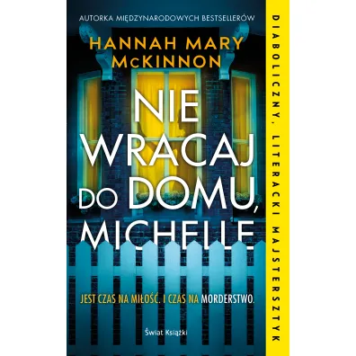 Nie wracaj do domu, Michelle - Hannah  McKinnon