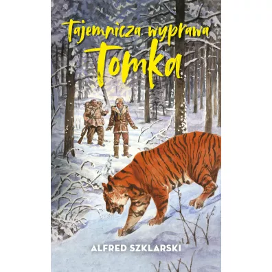 Tajemnicza wyprawa Tomka. Przygody Tomka Wilmowskiego. Tom 5 - Alfred Szklarski