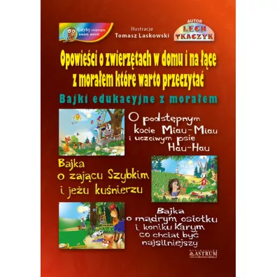 Opowie�ci o zwierz�tach w domu i na ��ce z mora�em kt�re warto przeczyta� - Lech Tkaczyk