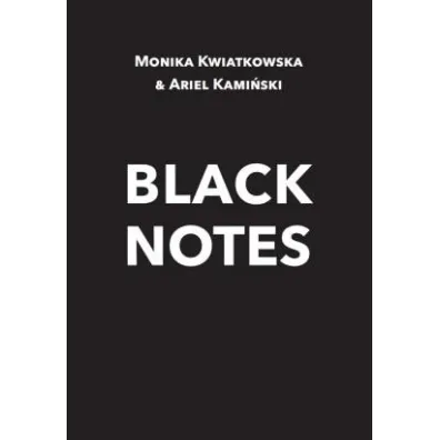 Black Notes - Monika Kwiatkowska, Ariel  Kami�ski