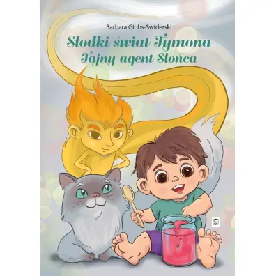 S�odki �wiat Tymona. Tajny agent S�o�ca - Barbara Gibbs-Swiderski