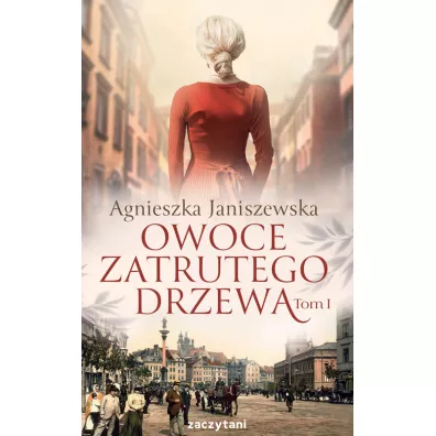 Owoce zatrutego drzewa. Tom 1 - Agnieszka Janiszewska