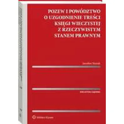 Pozew i pow�dztwo o uzgodnienie tre�ci ksi�gi wieczystej z rzeczywistym stanem prawnym