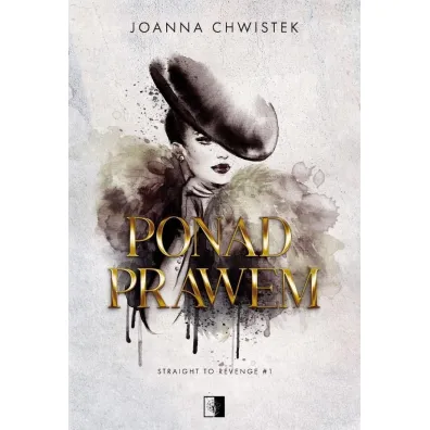 Ponad prawem. Seria Straight to Revenge. Tom 1 - Joanna Chwistek