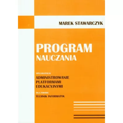 Program nauczania. Administrowanie platformami edukacyjnymi - Marek Stawarczyk