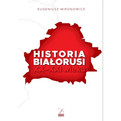 Historia Bia�orusi XX-XXI wieku - Eugeniusz Mironowicz