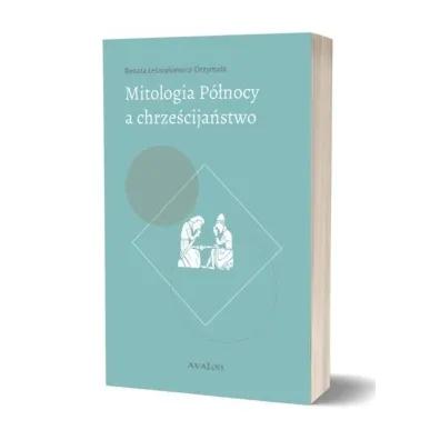 Mitologia P�nocy a chrze�cija�stwo - Renata  Le�niakiewicz-Drzyma�a