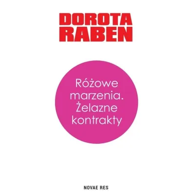 R�owe marzenia. �elazne kontrakty - Dorota  Raben
