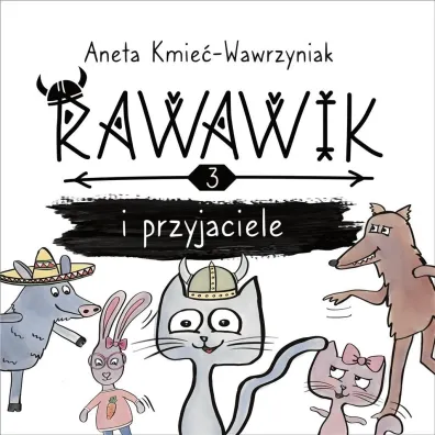 Rawawik i przyjaciele /Rawawik Tom 3 - Aneta Kmie�-Wawrzyniak