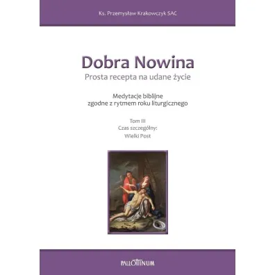 Dobra Nowina. Prosta recepta na udane �ycie T.3 - Przemys�aw  Krakowczyk Sac
