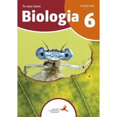 Biologia To nasz �wiat Podr�cznik dla klasy 6 szko�y podstawowej - Beata S�gin, Adam  Zbyryt, Kamila Skalska