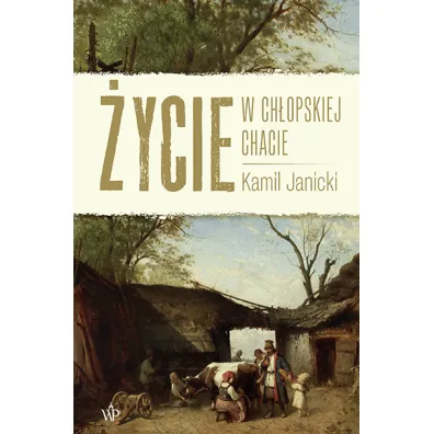 �ycie w ch�opskiej chacie - Kamil Janicki