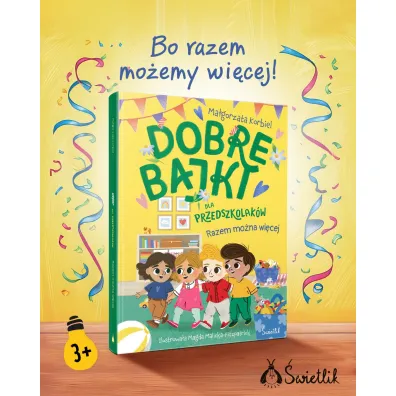 Dobre bajki dla przedszkolak�w. Razem mo�na wi�cej