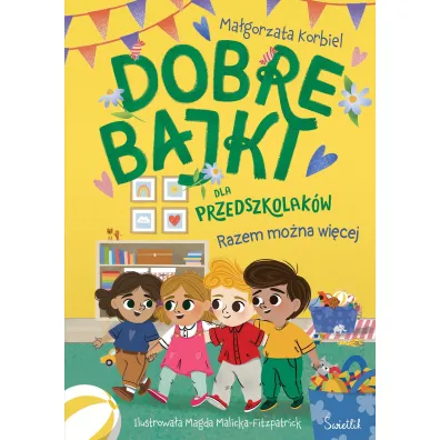 Dobre bajki dla przedszkolak�w. Razem mo�na wi�cej