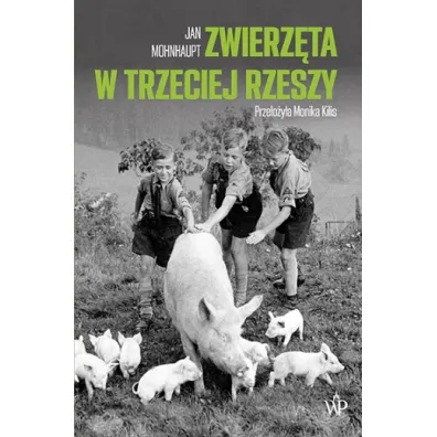 Zwierz�ta w Trzeciej Rzeszy - Jan  Mohnhaupt