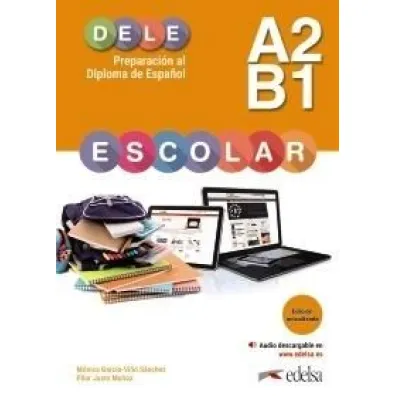 Dele Escolar A2/B1 w.2026 - Pilar Justo Munoz, M�nica Maria Garcia-Vin� Sanchez