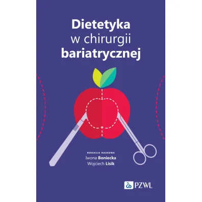 Dietetyka w chirurgii bariatrycznej - Iwona Boniecka, Wojciech  Lisik