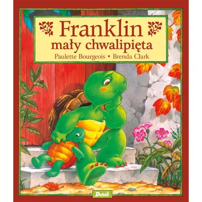 Franklin. Franklin ma�y chwalipi�ta - Paulette Bourgeois