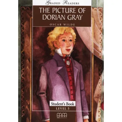 The Picture of Dorian Gray. Graded Readers. Student's Book. Level 5 - Oscar Wilde